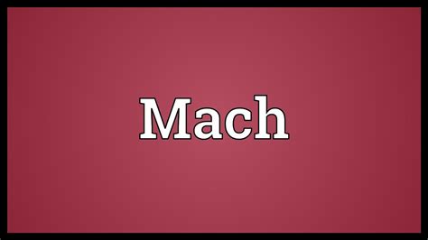 mach spanisch|mach meaning in english.